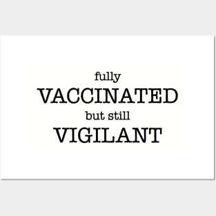 VACCINATED VIGILANT Posters and Art